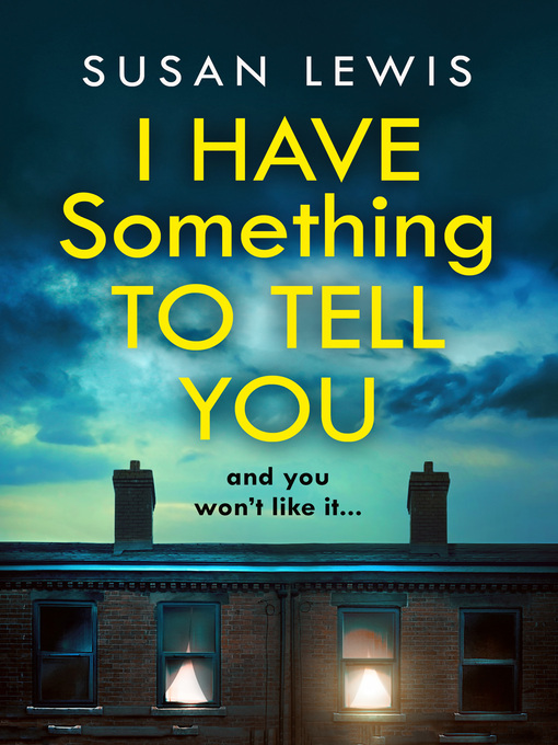 Title details for I Have Something to Tell You by Susan Lewis - Available